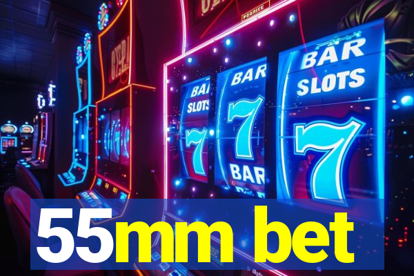 55mm bet